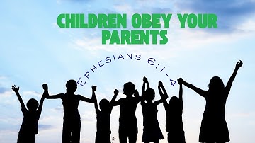 Honor your father and mother - Ephesians 6:1-4