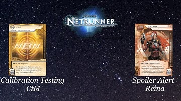 Netrunner - Calibration Testing CtM vs Spoiler Alert Reina (timejammer)