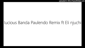 lucious Banda Paulendo Remix ft Eli njuchi