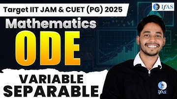 CUET PG & IIT JAM Mathematics ODE Questions 2025 - Variable Separable Form