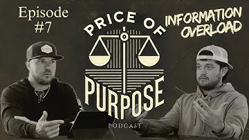 Drowning in Information, Starving for Purpose | Price of Purpose | Ep. 7