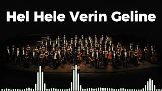 Hel Hele Verin Gelin - Senfoni Orkestrası Ile Türküler