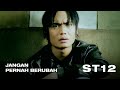 St12  jangan pernah berubah  official clip