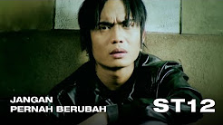 Video Mix - ST12 - Jangan Pernah Berubah | Official Video Clip - Playlist 