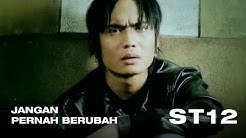 ST12 - Jangan Pernah Berubah | Official Video Clip  - Durasi: 4:03. 