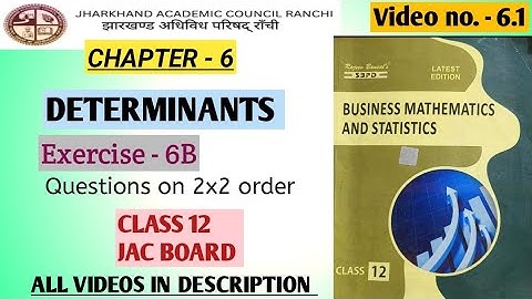 6.1 || DETERMINANT || CHAPTER 6 CLASS 12 BUSINESS MATHEMATICS JAC BOARD