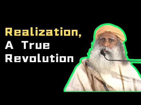 Realization, A True Revolution - Sadhguru_Mobile