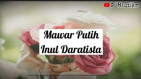 Mawar Putih Inul Daratista Lirik