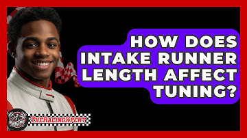 How Does Intake Runner Length Affect Tuning? - The Racing Xpert
