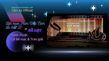 Lễ Bế mạc và Trao giải | Liên hoan phim Việt Nam lần thứ 23 tại Đà Lạt-Bản New-Cầm Kỳ Official