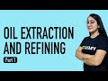 Oil extraction and refining  part 1