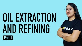 Oil Extraction and Refining - Part 1