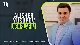Alisher Yusupov - Jigarlarim (audio 2021)
