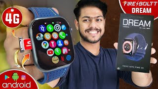 First 4G LTE Android Smartwatch!! Fire-Boltt DREAM Smartwatch Review!