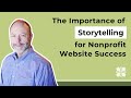 The Importance of Storytelling for Nonprofit Websites