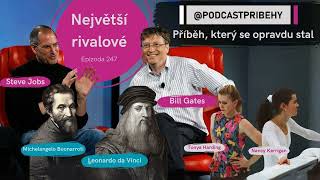 247 | Největší rivalové: Michelangelo vs. Leonardo, Gates vs. Jobs a pokus o vraždu krasobruslařky