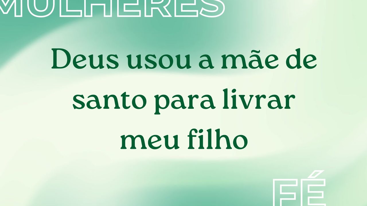 Deus usou a mãe de santo para livrar o meu filho.