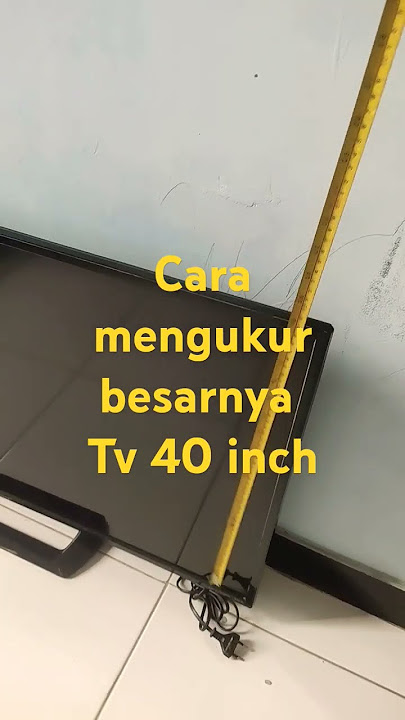 Contoh cara mengukur besar layar pada Tv