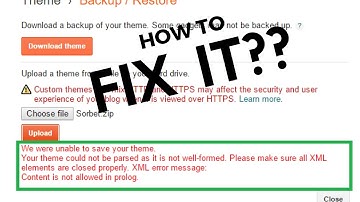 Blogger Template Uploading XML Error | Fix for XML error in Blogger