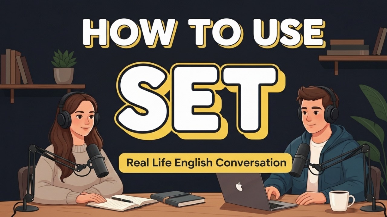 How to Use SET in Everyday English | English Conversation Practice | English Podcast
