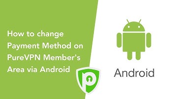 How to change payment method on PureVPN Member