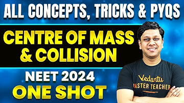 Centre of Mass and Collision In One Shot | All Concepts, Tricks  & PYQs | NEET 2024 | Restart Series