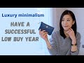 How To Have A Successful Low Buy Year| luxury minimalist' guide curated designer collection AD