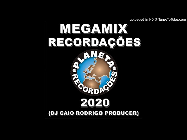 Megamix Planeta Ibiza Recordações 2020 VOL.01 (DJ CAIO RODRIGO PRODUCER) class=