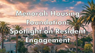 Menorah Housing Foundation: Spotlight on Resident Engagement