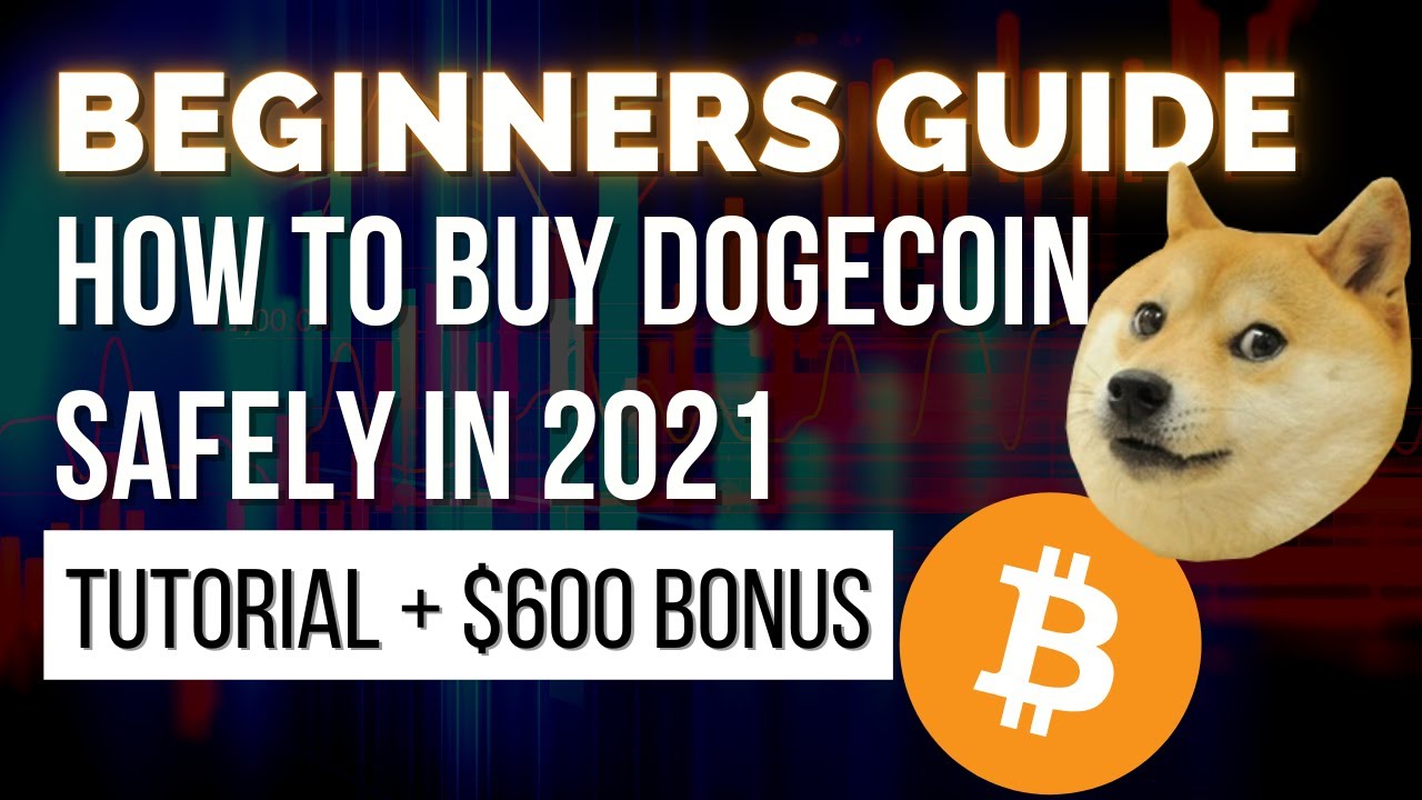 How To Buy DOGECOIN in 2021 Safely and Quickly as a Beginner & FREE ...