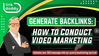 Generate Backlinks - How to Conduct Video Marketing
