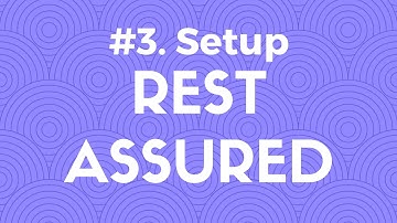 #3. Setup for Rest Assured - API Automation Testing