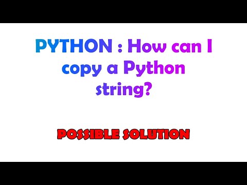 PYTHON : How can I copy a Python string?