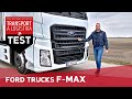 FORD TRUCKS F-MAX | redakčný test | Transport a Logistika