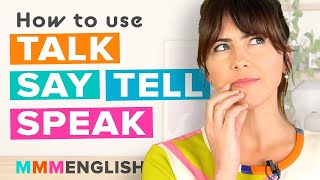 How to use TALK TELL SAY SPEAK correctly in English