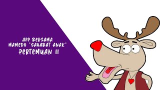APP bersama Mamedo Sahabat Anak | Pertemuan II