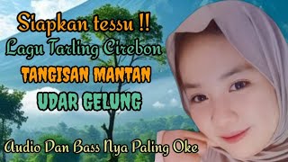 TARLING CIREBON ~ TANGISAN MANTAN FULL ALBUM ~ LIRIKNYA NYESEK BANGET !!