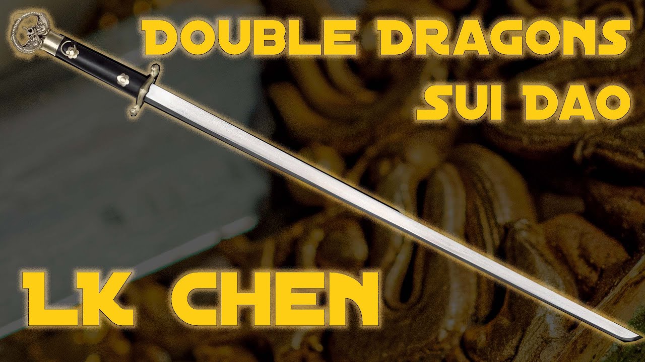 武具 sui LK Chen - Double Dragon Sui Dao