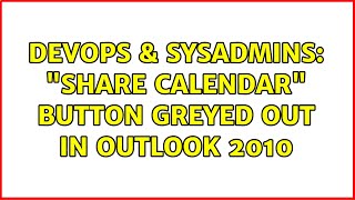 Famous DevOps & SysAdmins: "Share Calendar" button greyed out in Outlook 2010 (2 Solutions!!) Wealth