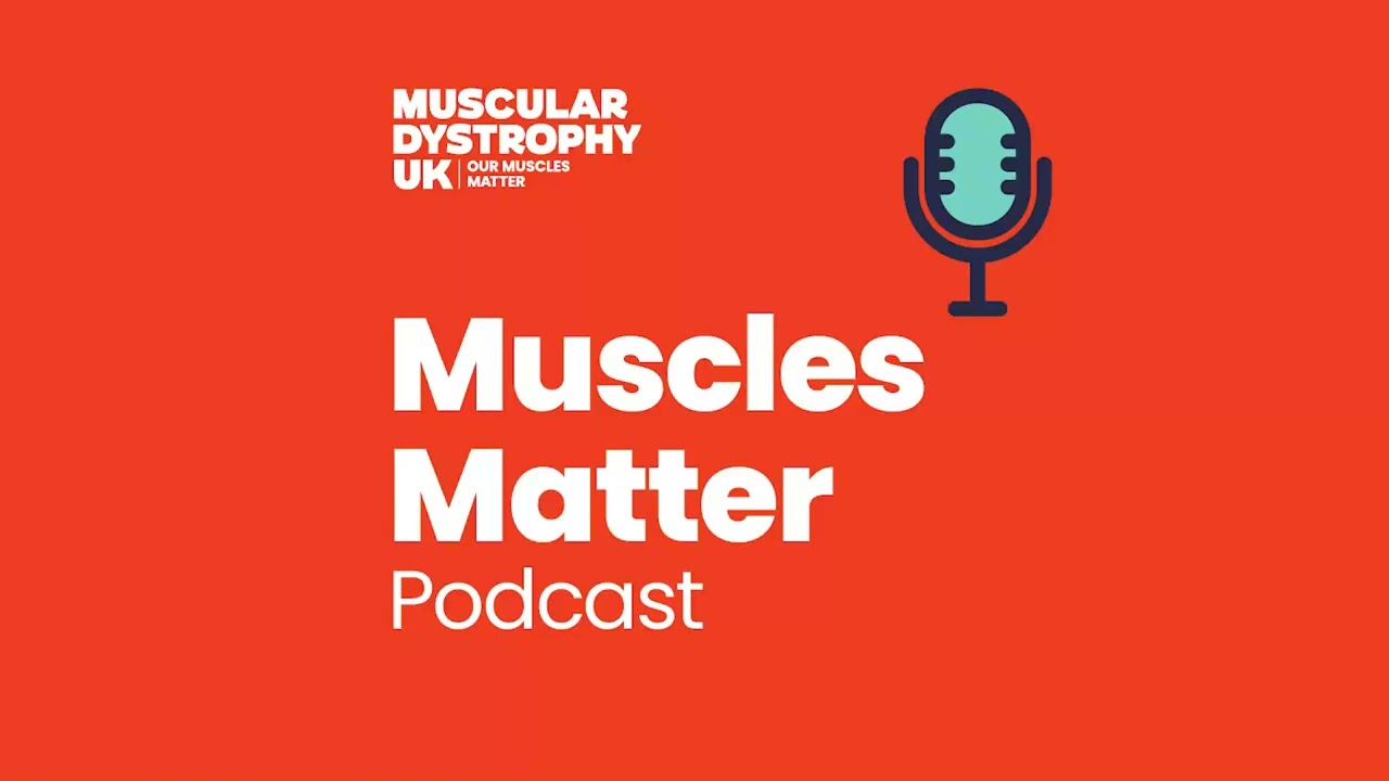 Episode 10 – Latest developments in research for people living with a muscle wasting condition