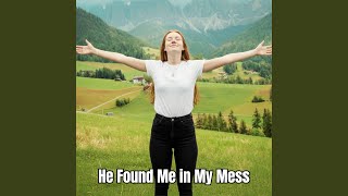 He Found Me in My Mess screenshot 1