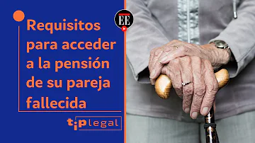 ¿Cuántos años debe estar con su pareja para recibir la pensión?