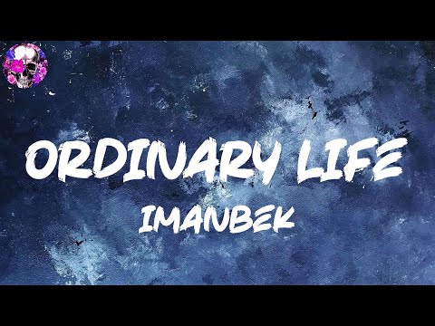 Imanbek - Ordinary Life (Lyric Video) | Myspace