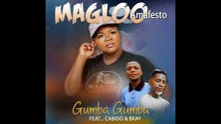 Magloo Amafesto _-_Gumba Gumba ft.Cabido & B.kay