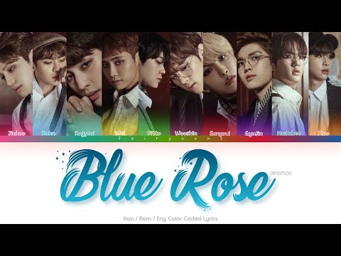 UP10TION (업텐션) Blue Rose Color Coded Lyrics (Han/Rom/Eng) - YouTube