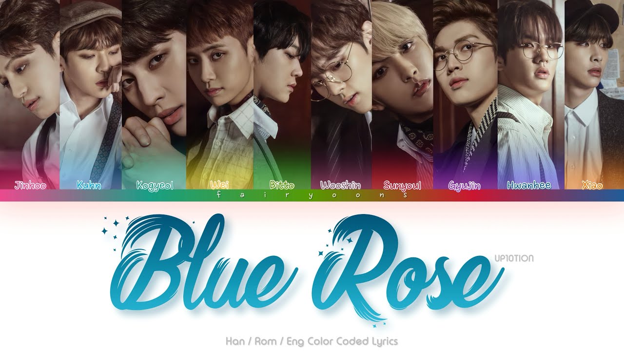 UP10TION (업텐션) Blue Rose Color Coded Lyrics (Han/Rom/Eng) - YouTube