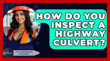 How Do You Inspect A Highway Culvert? - Civil Engineering Explained