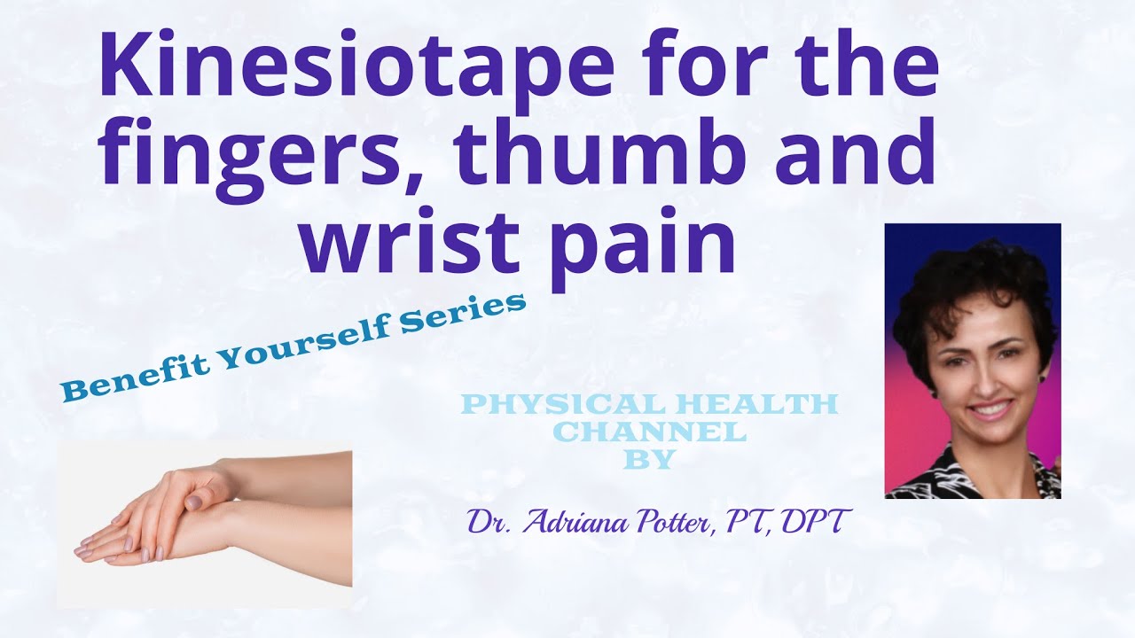 Kinesiotape Finger, Thumb and Wrist Pain by Physical Health by Dr. Adriana Potter, PT DPT YouTube