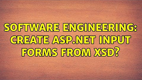 Software Engineering: Create ASP.NET input forms from XSD?