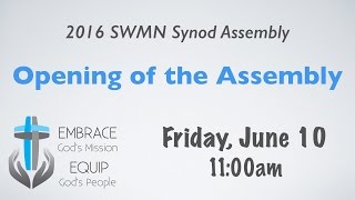 Opening of the 2016 SWMN Synod Assembly
